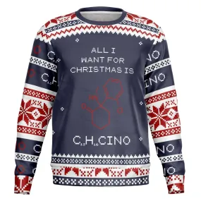 All I Want For Christmas C13H16ClNO Ugly Sweater